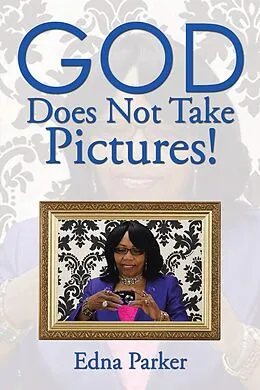 E-Book (epub) God Does Not Take Pictures! von Edna Parker