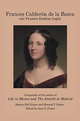 E-Book (epub) Frances Calderón De La Barca von Howard T. Fisher, Marion Hall Fisher