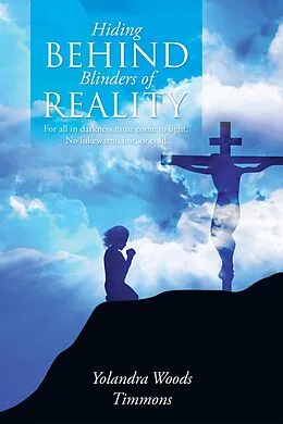 E-Book (epub) Hiding Behind Blinders of Reality von Yolandra Woods Timmons