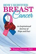 E-Book (epub) How I Survived Breast Cancer: von Wayne Dornan