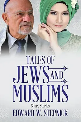 E-Book (epub) Tales of Jews and Muslims von Edward W. Stepnick