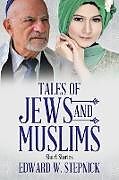 Couverture cartonnée Tales of Jews and Muslims de Edward W. Stepnick