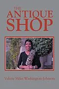 E-Book (epub) The Antique Shop von Valerie Miles Washington-Johnson