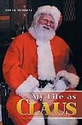Kartonierter Einband My Life as Claus von Chuck Hubbell