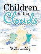 Kartonierter Einband "Children of the Clouds" von Hollis Lashley