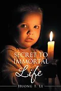 E-Book (epub) Secret to Immortal Life von Huong T. Le