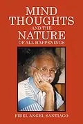 E-Book (epub) Mind Thoughts, and the Nature of All Happenings von Fidel Angel Santiago
