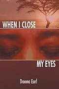 E-Book (epub) When I Close My Eyes von Donna Earl