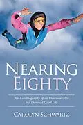 E-Book (epub) Nearing Eighty von Carolyn Schwartz