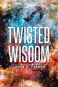 E-Book (epub) Twisted Wisdom von Lance D. Farmer