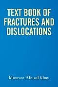 Kartonierter Einband Textbook of Fractures and Dislocations von Manzoor Ahmad Khan