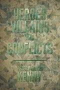E-Book (epub) Heroes, Villains, and Conflicts von Peter Francis Kenny