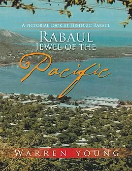 E-Book (epub) Rabaul Jewel of the Pacific von Warren Young