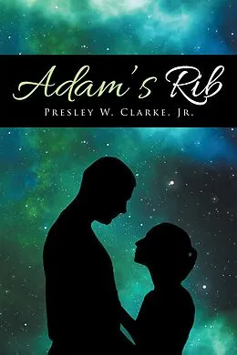 E-Book (epub) Adam's Rib von Presley W. Clarke Jr.
