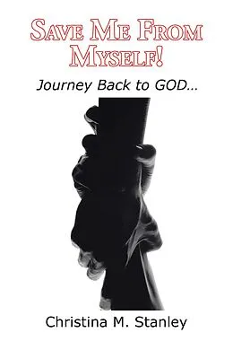 E-Book (epub) Save Me from Myself! von Christina Stanley