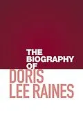 E-Book (epub) The Biography of Doris Lee Raines von Doris Raines