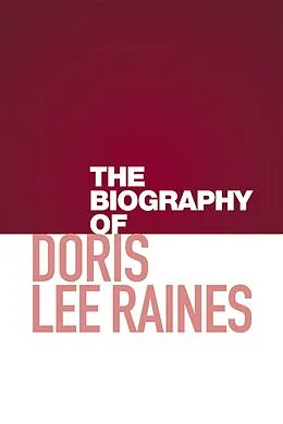E-Book (epub) The Biography of Doris Lee Raines von Doris Raines
