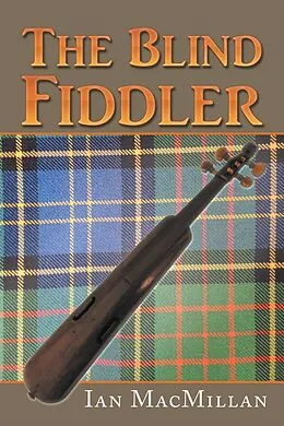 E-Book (epub) The Blind Fiddler von Ian Macmillan