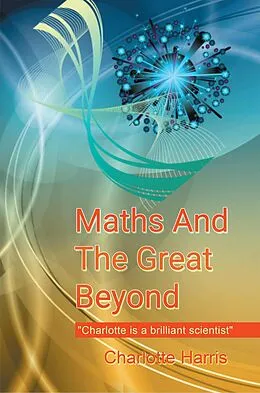 E-Book (epub) Maths and the Great Beyond von Charlotte Harris