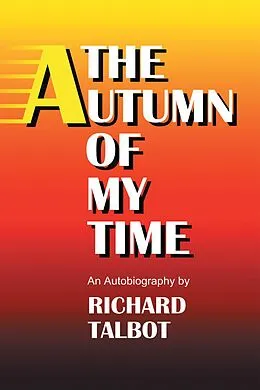 E-Book (epub) The Autumn of My Time von Richard Talbot