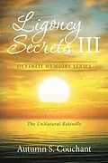 E-Book (epub) Ligoncy Secrets Iii von Autumn S. Couchant