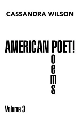 E-Book (epub) American Poet! Poems Volume 3 von Cassandra Wilson