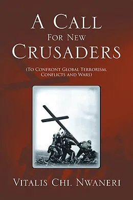 E-Book (epub) A Call for New Crusaders von Vitalis Chi. Nwaneri