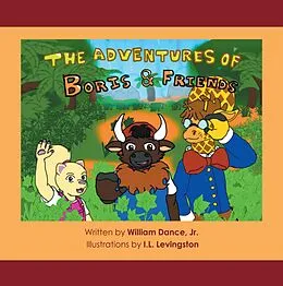 E-Book (epub) The Adventures of Boris & Friends von William Dance Jr.