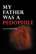 E-Book (epub) My Father Was a Pedophile von Bella Randall