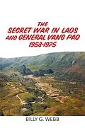 E-Book (epub) The Secret War in Laos and General Vang Pao 1958-1975 von Billy G. Webb