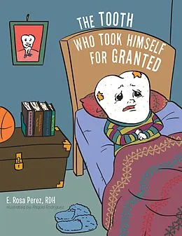 E-Book (epub) The Tooth Who Took Himself for Granted von E. Rosa Perez Rdh