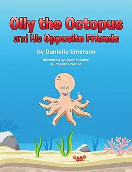 E-Book (epub) Olly the Octopus and His Opposite Friends von Danielle Emerson
