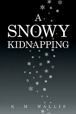 E-Book (epub) A Snowy Kidnapping von K. M. Wallis