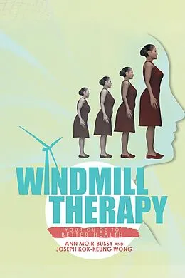 E-Book (epub) Windmill Therapy von Ann Moir-Bussy, Joseph Kok-Keung Wong