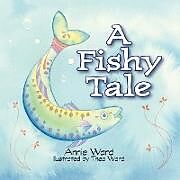 Couverture cartonnée A Fishy Tale de Annie Ward