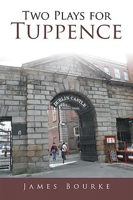 E-Book (epub) Two Plays for Tuppence von James Bourke