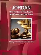 Couverture cartonnée Jordan Criminal Laws, Regulations and Procedures Handbook - Strategic Information and Basic Law de Inc. Ibp