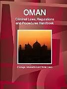 Couverture cartonnée Oman Criminal Laws, Regulations and Procedures Handbook - Strategic Information and Basic Laws de Inc. Ibp