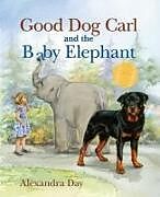 Couverture cartonnée Good Dog Carl and the Baby Elephant 40th Anniversary Edition de Alexandra Day