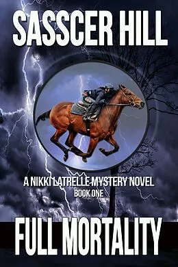 E-Book (epub) Full Mortality (Nikki Latrelle Racing Mysteries) von Sasscer Hill