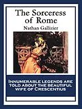 E-Book (epub) The Sorceress of Rome von Nathan Gallizier