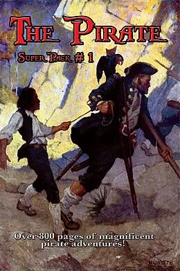 E-Book (epub) The Pirate Super Pack # 1 von Howard Pyle, Rafael Sabatini, Robert Louis Stevenson