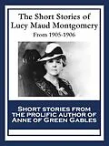 E-Book (epub) The Short Stories of Lucy Maud Montgomery von Lucy Maud Montgomery