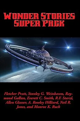 E-Book (epub) Wonder Stories Super Pack von Stanley G. Weinbaum, Fletcher Pratt, Raymond Gallun