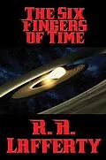 E-Book (epub) The Six Fingers of Time von R. A. Lafferty