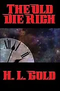 E-Book (epub) The Old Die Rich von H. L. Gold