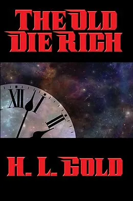 E-Book (epub) The Old Die Rich von H. L. Gold