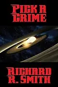 E-Book (epub) Pick a Crime von Richard R. Smith