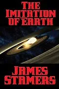 E-Book (epub) The Imitation of Earth von James Stamers