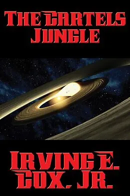E-Book (epub) The Cartels Jungle von Jr. Irving E. Cox